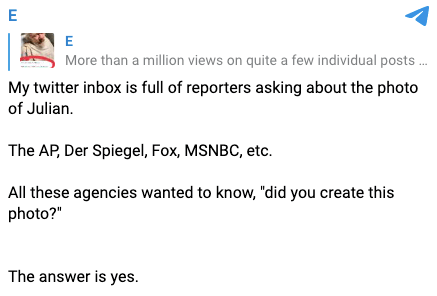 Ein Telegrambeitrag, in dem steht: My twitter inbox is full of reporters asking about the photo of Julian. The AP, Der Spiegel, Fox, MSNBC, etc. All these agencies wanted to know, "did you create this photo?" The answer is yes.