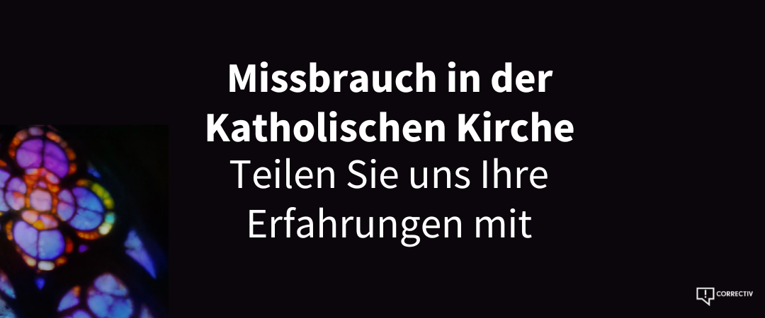 Ein schwarzes Banner, die Schrift lautet: Missbrauch in der katholischen Kirche – teilen Sie uns Ihre Erfahrungen mit!