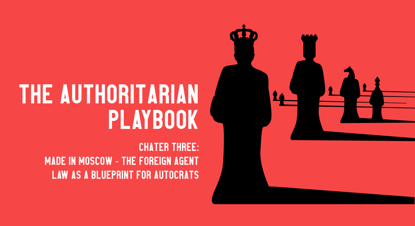 Made in Moscow: The Foreign Agent Law as a Blueprint for Autocrats