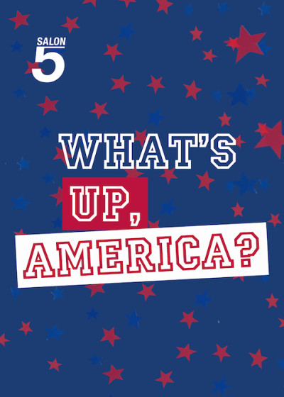 salon5-podcast-whats-up-america-510x680